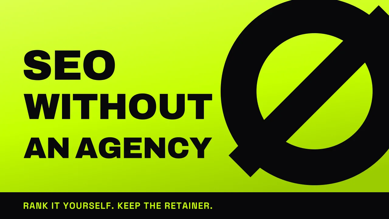 SEO Without an Agency: bank it yourself, keep the retainer